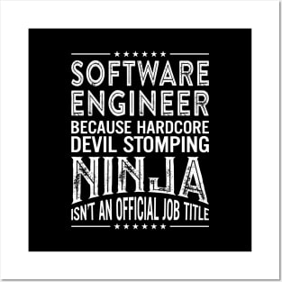 Software Engineer Because Hardcore Devil Stomping Ninja Isn't An Official Job Title Posters and Art